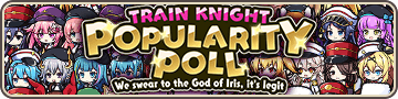 Train Knight Popularity Poll We swear to the God of Iris, it's legit Banner.png